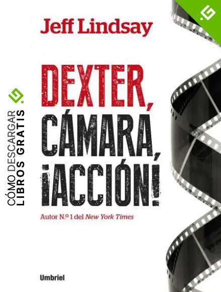 Dexter, c&aacute;mara, acci&oacute;n (Umbriel thriller)
