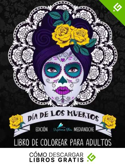 Dia De Los Muertos Libro De Colorear Para Adultos: Edici&oacute;n medianoche: Calaveras de az&uacute;car (D&iacute;a de los Muertos)