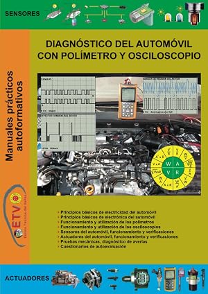 Diagn&oacute;stico del autom&oacute;vil con polimetro y osciloscopio (MANUALES PR&Aacute;CTICOS AUTOFORMATIVOS DE AUTOMOCI&Oacute;N)