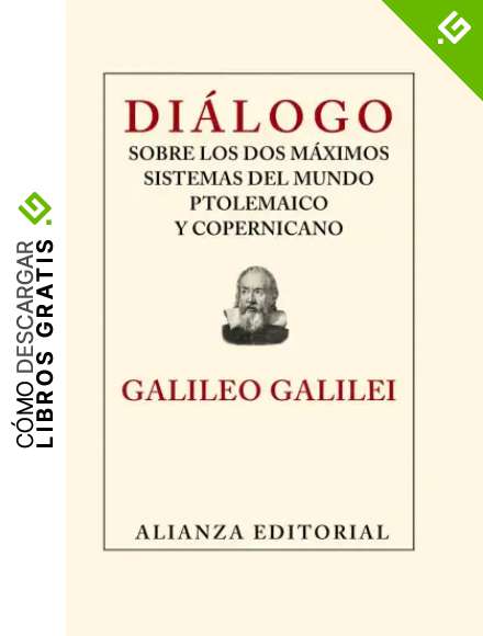 Di&aacute;logo sobre los dos m&aacute;ximos sistemas del mundo ptolemaico y copernicano (Libros Singulares (alianza)