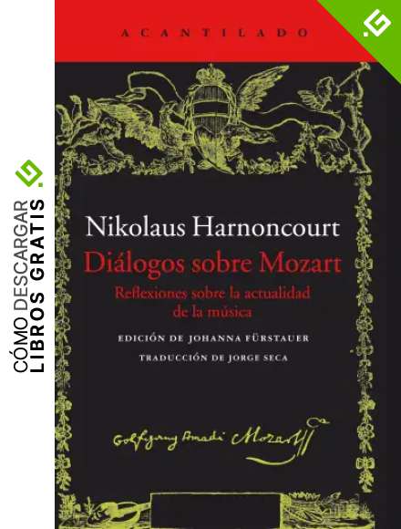 Di&aacute;logos sobre Mozart: Reflexiones sobre la actualidad de la m&uacute;sica (El Acantilado)