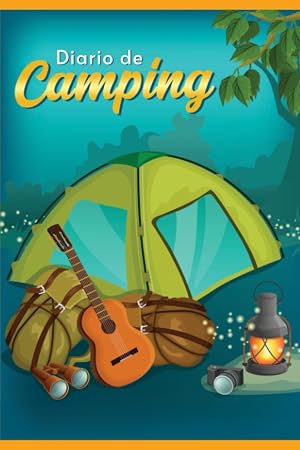 DIARIO DE CAMPING: Un Cuaderno de Seguimiento Completo para Registrar Campamentos, Registrar Actividades, Capturar Preciados Recuerdos y Planificar Futuras Aventuras - 120 P&aacute;ginas, 15,24 cm x 22,86 cm
