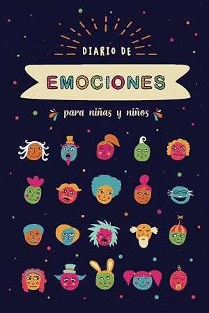 Diario de Emociones: Diario de gratitud para ni&ntilde;os y ni&ntilde;as | Diario secreto donde escribir las emociones y las vivencias de cada d&iacute;a.