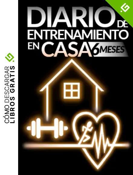 DIARIO DE ENTRENAMIENTO EN CASA: 6 meses de planificaci&oacute;n para rutinas de musculaci&oacute;n, fitness, gimnasio casero, levantamiento de pesas, cardio, ... Registro de peso corporal. Deporte en casa.