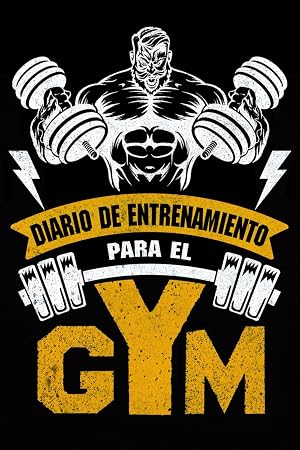 Diario de Entrenamiento para el Gimnasio: Planificador de Ejercicios para Fitness y Culturismo