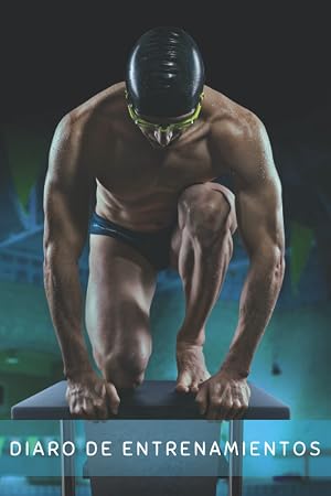 DIARIO DE ENTRENAMIENTOS: Lleva un registro detallado de tus entrenamientos | Cuaderno de nataci&oacute;n especialmente indicado para nadadores.