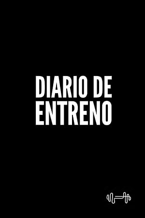 DIARIO DE ENTRENO