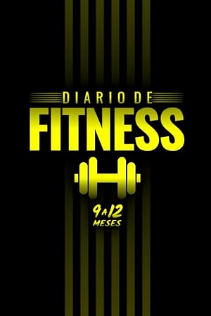 Diario de Fitness: Cuaderno para Registrar de 9 a 12 Meses de Entrenamiento con Pesas y Cardio