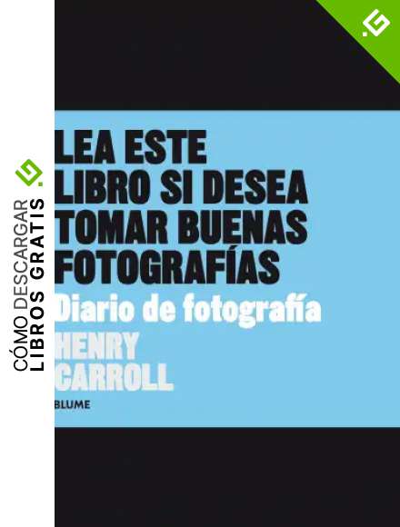 Diario de fotograf&iacute;a: Lea este libro si desea tomar buenas fotograf&iacute;as