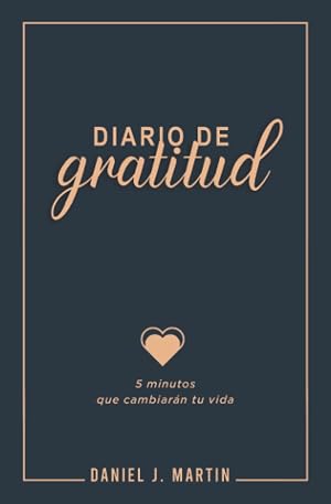 Diario de gratitud: 5 minutos que cambiar&aacute;n tu vida (Tu mejor versi&oacute;n)
