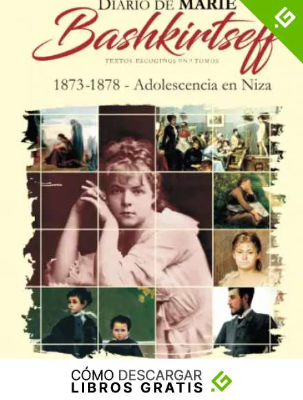 Diario de Marie Bashkirtseff - Tomo 1: Textos escogidos - 1873-1878 &ndash; Adolescente en Niza