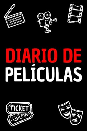 Diario de pel&iacute;culas: Cuaderno que le permite mantener un registro de todas las pel&iacute;culas, series, documentales - Regalo perfecto para los amantes del cine