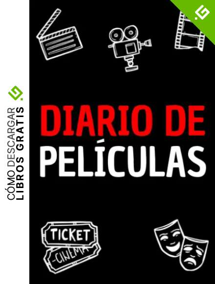 Diario de pel&iacute;culas: Cuaderno que le permite mantener un registro de todas las pel&iacute;culas, series, documentales - Regalo perfecto para los amantes del cine
