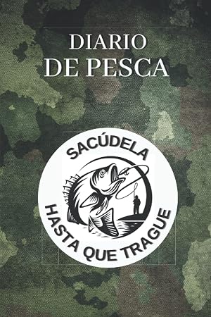 Diario de Pesca: El Diario Del Pescador | Cuaderno Para El Verdadero Pescador Para Registrar Las Experiencias Del Viaje De Pesca Y Hacer Un ... Capturas | 110 P&aacute;ginas, 6" X 9" (15 X 23 Cm)