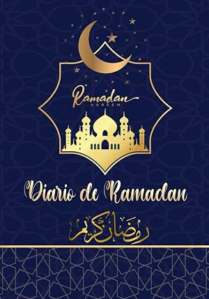 Diario de ramadan: Libro isl&aacute;mico 30 d&iacute;as de versos diarios, lectura del Cor&aacute;n, objetivos, tareas pendientes, gratitud... - espa&ntilde;ol .