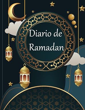 Diario de Ramadan: Ramadan Diario Programa libro de actividades 30 dias de oracion, ayuno, conocimiento y reflexion, recitaci&oacute;n del Coran Cuaderno ... adolescentes, adultos j&oacute;venes y adultos