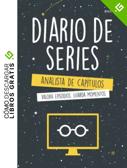 Diario de Series - Edici&oacute;n Analista de Cap&iacute;tulos: Un completo cuaderno para rese&ntilde;ar momentos y episodios de tus shows de TV favoritos.