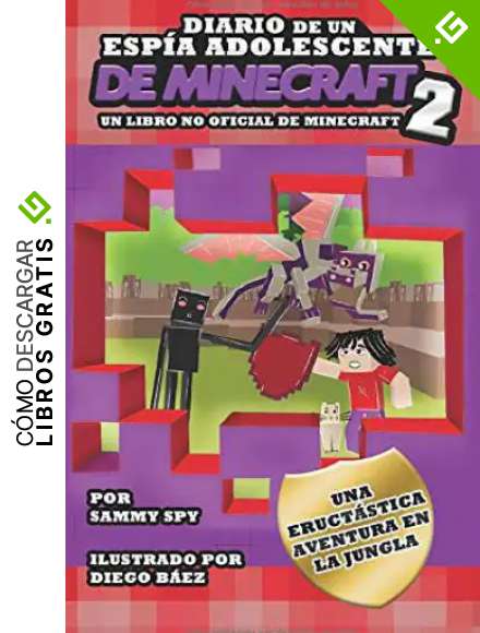 Diario de un Esp&iacute;a Adolescente de Minecraft 2: &ldquo;Una Eruct&aacute;stica Aventura en la Jungla&rdquo;: (Un libro no oficial de Minecraft) Una Hilarante Aventura para 6-12 a&ntilde;os