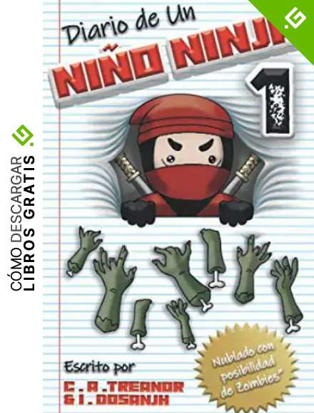 Diario de un Ni&ntilde;o Ninja 1: &ldquo;Nublado con posibilidad de Zombies&rdquo;: Una aventura divertida para ni&ntilde;os de entre 6 y 12 a&ntilde;os
