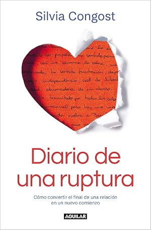Diario de una ruptura: C&oacute;mo convertir el final de una relaci&oacute;n en un nuevo comienzo (Inspiraci&oacute;n y creatividad)