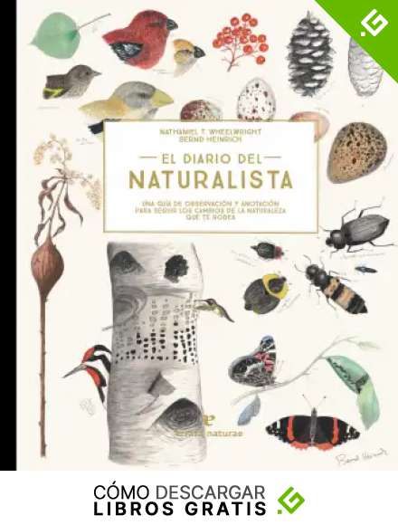 Diario del naturalista: Una gu&iacute;a de observaci&oacute;n y anotaci&oacute;n para seguir los cambios (VARIOS)