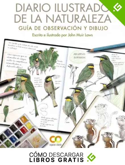 Diario ilustrado de la naturaleza. Gu&iacute;a de observaci&oacute;n y dibujo