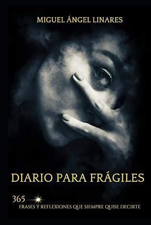 Diario para fr&aacute;giles: 365 frases y reflexiones que siempre quise decirte