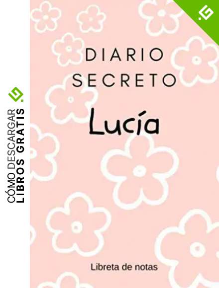 Diario Secreto de Luc&iacute;a - Libreta de Notas: Regalo para Ni&ntilde;as | Agenda Personal de 120 p&aacute;ginas | Cuaderno de Rayas Horizontales | Bloc de Ideas