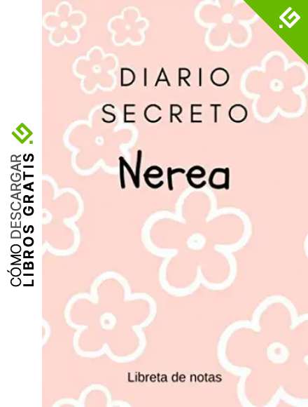 Diario Secreto de Nerea - Libreta de Notas: Regalo para Ni&ntilde;as | Agenda Personal de 120 p&aacute;ginas | Cuaderno de Rayas Horizontales | Bloc de Ideas