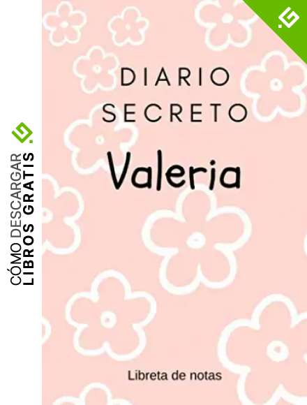 Diario Secreto de Valeria - Libreta de Notas: Regalo para Ni&ntilde;as | Agenda Personal de 120 p&aacute;ginas | Cuaderno de Rayas Horizontales | Bloc de Ideas