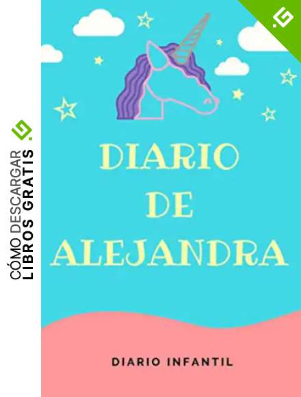 Diario Unicornio Ni&ntilde;a - Diario de Alejandra: Diario Infantil | Libreta de 120 p&aacute;ginas para Ni&ntilde;as | Cuaderno de Rayas Horizontales | Agenda Personalizada y Barata para Ni&ntilde;a | Regalo Unicornio