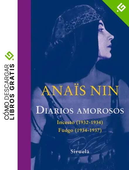 Diarios amorosos: Incesto (1932-1934) / Fuego (1934-1937): 322 (Libros del Tiempo)