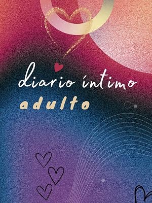 diaro intimo adulto: diario confidencial para tus emociones y experiencias-diario &iacute;ntimo chico/chica-libreta secreta de 120 p&aacute;ginas