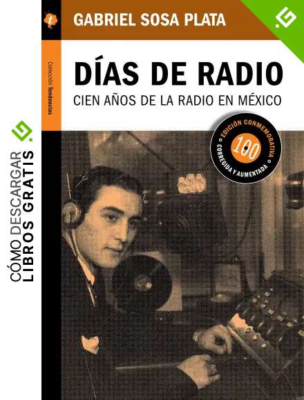 D&iacute;as de radio: Cien a&ntilde;os de la radio en M&eacute;xico