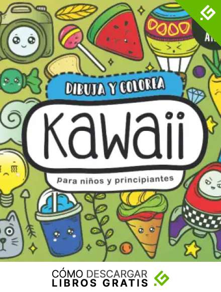 Dibuja y colorea KAWAII para ni&ntilde;os (+8 a&ntilde;os) y para principiantes | Puedes crear m&aacute;s de 100 criaturas monas kawaii: Dibujos f&aacute;ciles para contornear, ... tem&aacute;ticas (comida, objetos, animales y m&aacute;s)