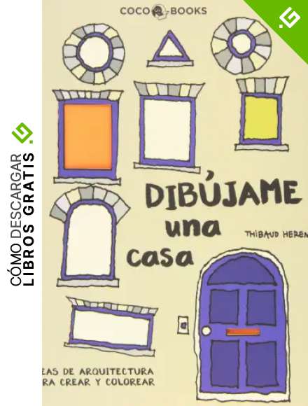 Dib&uacute;jame una casa: Ideas de arquitectura para crear y colorear