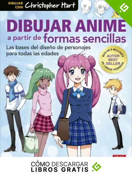Dibujar ANIME a partir de formas sencillas: Las bases del dise&ntilde;o de personajes para todas las edades