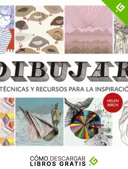Dibujar: Trucos, t&eacute;cnicas y recursos para la inspiraci&oacute;n visual
