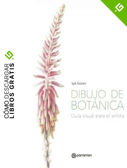 Dibujo de Bot&aacute;nica: Gu&iacute;a visual para el artista (Aula de Dibujo Profesional)