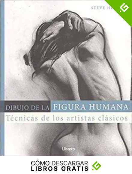 DIBUJO DE LA FIGURA HUMANA: T&eacute;cnicas de los artistas cl&aacute;sicos