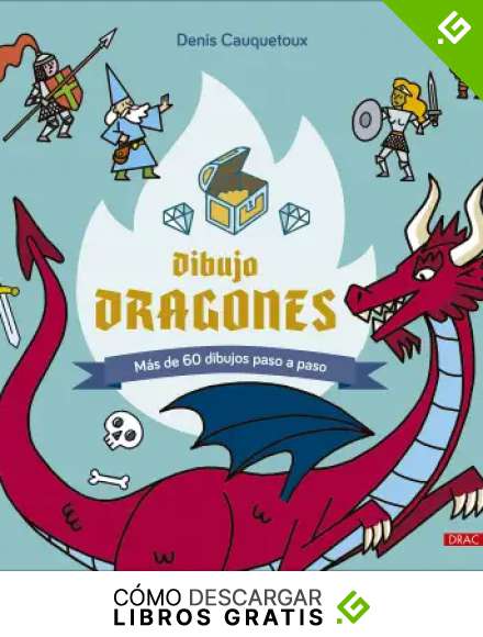 Dibujo dragones: M&aacute;s de 60 dibujos paso a paso