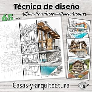 Dibujo T&eacute;cnico - Libro para colorear Contornos: Casas y Arquitectura: Libro para colorear de arquitectura con las casas m&aacute;s bellas del mundo - para entusiastas de la tecnolog&iacute;a