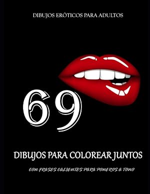 DIBUJOS ER&Oacute;TICOS PARA ADULTOS: 69 DIBUJOS PARA COLOREAR JUNTOS - con frases calientes para poneros a tono