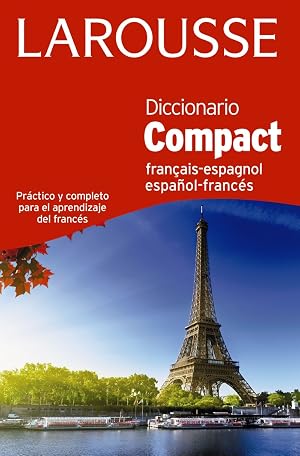 Diccionario Compact espa&ntilde;ol-franc&eacute;s / fran&ccedil;ais-espagnol (Larousse - Lengua Francesa - Diccionarios Generales)