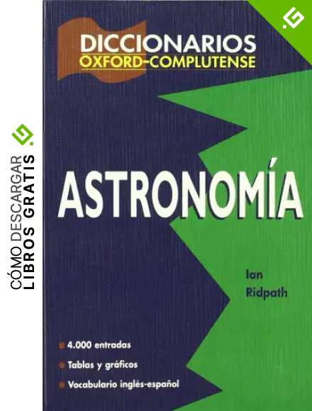 Diccionario de astronom&iacute;a (Diccionarios Oxford/Complutense)