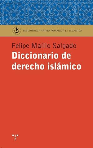 Diccionario de derecho isl&aacute;mico: 2 (Biblioteca Arabo-Rom&aacute;nica & Isl&aacute;mica)