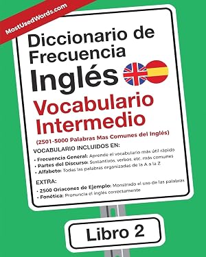 Diccionario de Frecuencia - Ingles - Vocabulario Intermedio: 2.501-5.000 palabras mas comunes del ingles (Ingl&eacute;s)