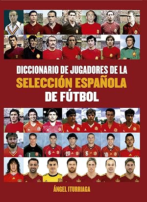Diccionario de jugadores de la selecci&oacute;n espa&ntilde;ola de futbol