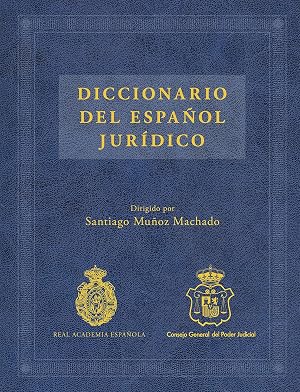 Diccionario del espa&ntilde;ol jur&iacute;dico (NUEVAS OBRAS REAL ACADEMIA)
