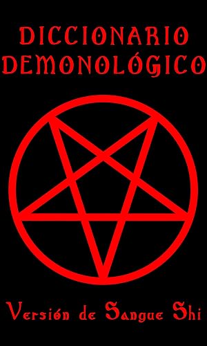 DICCIONARIO DEMONOL&Oacute;GICO: Versi&oacute;n de Sangue Shi (Escritos del Sendero Siniestro n&ordm; 7)